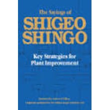 The Sayings of Shigeo Shingo : Key Strategies for Plant Improvement 